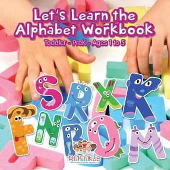 Paperback Let's Learn the Alphabet Workbook Toddler-PreK - Ages 1 to 5 Book
