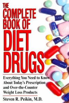 Paperback The Complete Book of Diet Drugs: Everything You Need to Know about Today's Prescription and Over_the-Counter Weight Loss Products Book