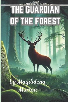 The Guardian of the Forest: "Ereb: The Heart of the Forest"