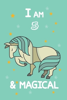 I AM 5 & MAGICAL: A Journal and Sketchbook Gift for 5 Year Old Girls,Lined Journal for a Funny 5th Birthday Gift for Girls