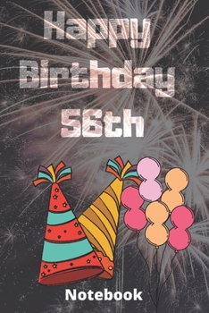 Happy birthday 56th notebook: Birthday gifts for 56 Years old, birthday 56th, this may be great gifts,6*9 inches 121 pages, funny gifts