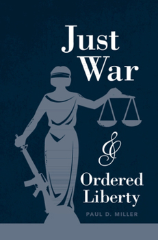 Paperback Just War and Ordered Liberty Book