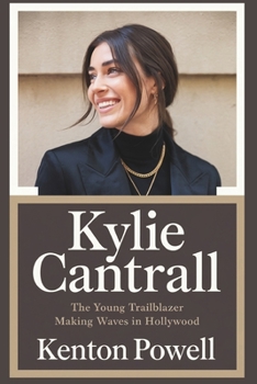 Paperback Kylie Cantrall: The Young Trailblazer Making Waves in Hollywood Book