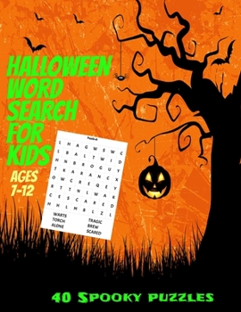Halloween Word Search for Kids Ages 7-12: Spooky and Fun Halloween Word Find Puzzle Book for Kids - 40 Seperate Full Page Puzzles with All Solutions I