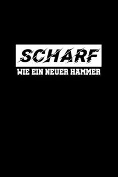 Paperback Scharf Wie Ein Neuer Hammer: A5 (Handtaschenformat) Kariertes Notizbuch oder Handwerker Journal - Tagebuch Geschenkidee oder Witziges Weihnachtsges [German] Book