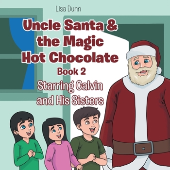 Paperback Uncle Santa & the Magic Hot Chocolate: Starring Calvin and His Sisters Book