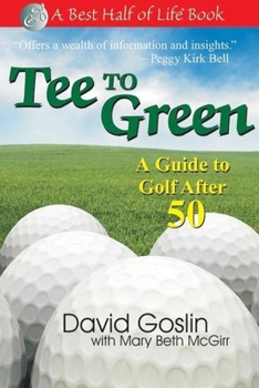 Paperback Tee to Green: A Guide to Golf After 50 Book
