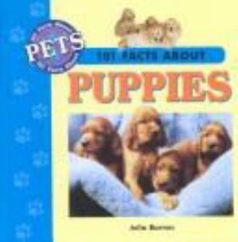 101 Facts About Puppies (101 Facts About Pets) - Book  of the 101 Facts about Pets