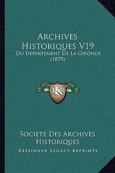 Paperback Archives Historiques V19: Du Departement De La Gironde (1879) [French] Book