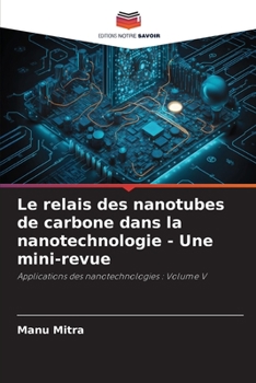 Paperback Le relais des nanotubes de carbone dans la nanotechnologie - Une mini-revue [French] Book