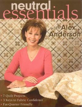 Paperback Neutral Essentials with Alex Anderson Book