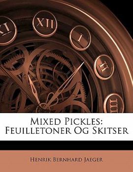 Paperback Mixed Pickles: Feuilletoner Og Skitser [Norwegian] Book