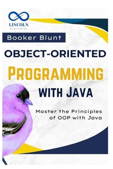 Paperback Object-Oriented Programming with Java: Master the Principles of OOP with Java Book