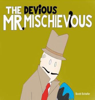 Hardcover THE DEViOUS MR. MISCHIEViOUS Book