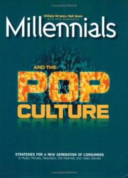 Paperback Millennials and the Pop Culture: Strategies for a New Generation of Consumers in Music, Movies, Television, the Internet, and Video Games Book
