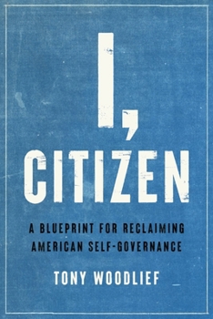 Hardcover I, Citizen: A Blueprint for Reclaiming American Self-Governance Book