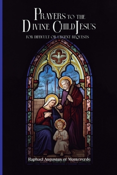 Prayers to the Divine Child Jesus for Difficult or Urgent Requests