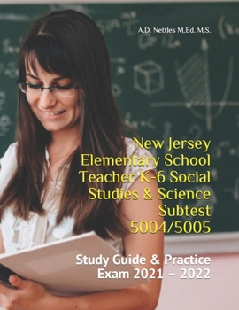 Paperback New Jersey Elementary School Teacher K-6 Social Studies & Science Subtest 5004/5005: Study Guide & Practice Exam 2021 - 2022 Book