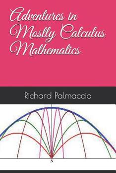 Paperback Adventures in Mostly Calculus Mathematics Book