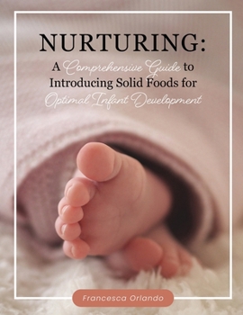 Paperback Nurturing: A Comprehensive Guide to Introducing Solid Foods for Optimal Infant Development Book