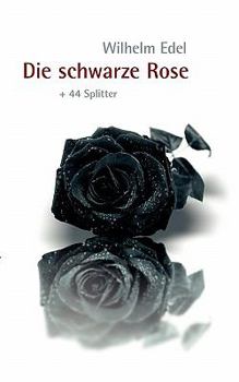 Paperback Die schwarze Rose: + 44 Splitter [German] Book