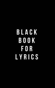 Paperback Black Book For Lyrics: Classic Plain Writing Journal, Blank Journal Book, 100 Pages - Durable Cover (5" x 8") Book