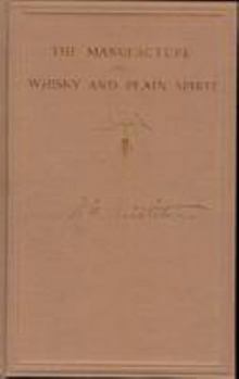 Hardcover The Manufacture of Whisky and Plain Spirit Book