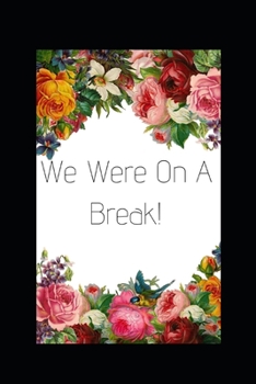 Paperback We Were On A Break!: A Monthly Planner Book