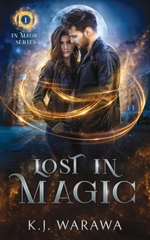 Paperback Lost In Magic: A Magic FBI, Witchy, Paranormal Romance Book