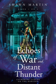 Paperback Echoes of War and Distant Thunder: Gathering Clouds on the Horizon Book