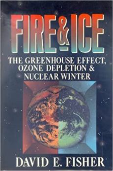 Hardcover Fire and Ice: The Greenhouse Effect, Ozone Depletion, and Nuclear Winter Book