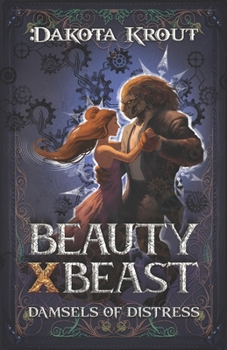 Beauty X Beast: A Clean Romantasy LitRPG Adventure (Damsels of Distress) - Book #3 of the Damsels of Distress