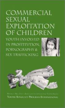 Commercial Sexual Exploitation of Children: Youth Involved in Prostitution, Pornography & Sex Trafficking