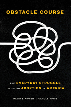 Paperback Obstacle Course: The Everyday Struggle to Get an Abortion in America Book