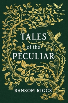 Tales of the Peculiar - Book #0.5 of the Miss Peregrine's Peculiar Children