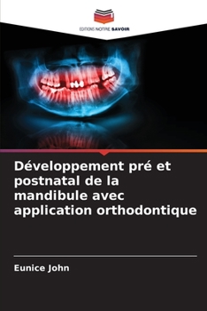 Développement pré et postnatal de la mandibule avec application orthodontique
