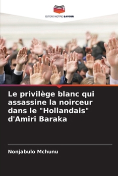 Paperback Le privilège blanc qui assassine la noirceur dans le "Hollandais" d'Amiri Baraka [French] Book