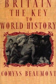 Hardcover BRITAIN - THE KEY TO WORLD HISTORY Hardback Book