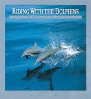 Hardcover Riding with the Dolphins: The Equinox Guide to Dolphins and Porpoises Book