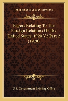 Paperback Papers Relating To The Foreign Relations Of The United States, 1920 V2 Part 2 (1920) Book