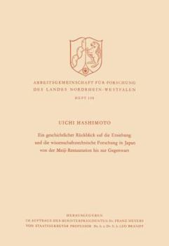 Paperback Ein Geschichtlicher Rückblick Auf Die Erziehung Und Die Wissenschaftstechnische Forschung in Japan Von Der Meiji-Restauration Bis Zur Gegenwart [German] Book