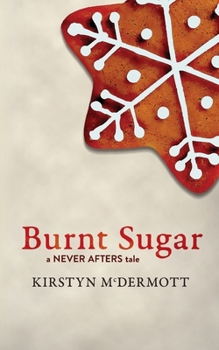 Paperback Burnt Sugar: A Never Afters Tale Book