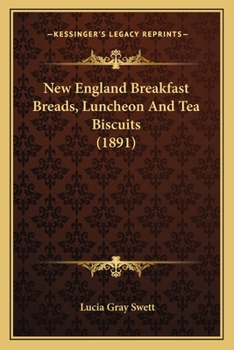 Paperback New England Breakfast Breads, Luncheon and Tea Biscuits (1891) Book