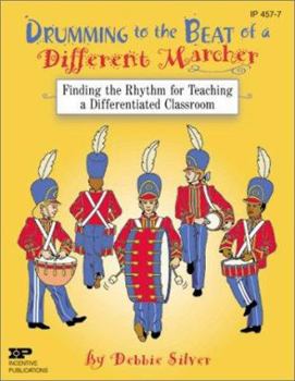 Paperback Drumming to the Beat of a Different Marcher: Finding the Rhythm for Teaching a Differentiated Classroom Book