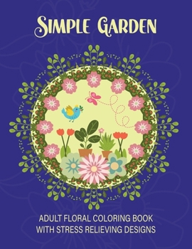 Simple Garden Coloring Book: Do you like to color a simple floral mandala?