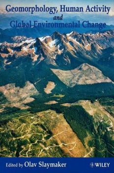 Hardcover Geomorphology, Human Activity and Global Environmental Change Book