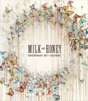Hardcover Milk & Honey: Contemporary Art in California: Popular Edition Book