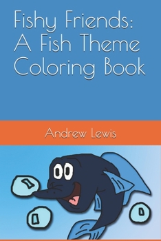 Paperback Fishy Friends: A Fish Theme Coloring Book