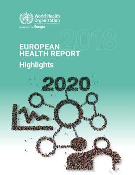 Paperback European Health Report 2018 Highlights: More Than Numbers - Evidence for All Book