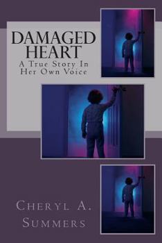 Paperback Damaged Heart: A True Story Book